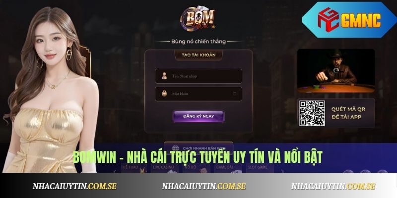 Bomwin - Nhà Cái Uy Tín, Hỗ Trợ Nạp Rút Siêu Tốc 1 Bomwin